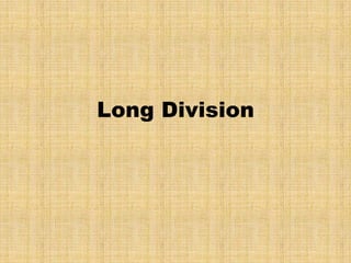 Long Division
 