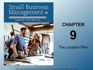 © 2020 Cengage Learning®. May not be scanned, copied or duplicated, or posted to a publicly accessible website, in whole or in part.
CHAPTER
9
The Location Plan
 