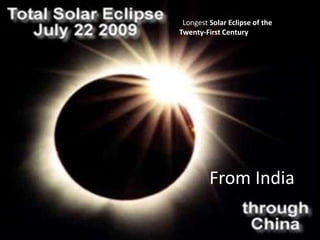From India LLongestSolar Eclipse of the Twenty-First Century  