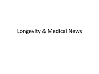 Longevity & Medical News
 