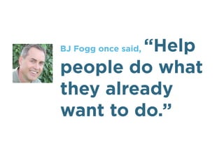 Insight #1:
Medicine is an eﬀective ﬁx for conditions like
high cholesterol. Unfortunately, it becomes a
short-term replacement for changes to diet
and exercise.

How might we encourage older adults to
solve the problem and not the eﬀect?
 