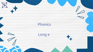 Phonics: Long e words- Presentation for Grade Three | PPTX
