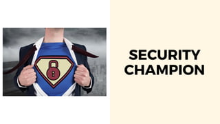 SECURITY
CHAMPION
 