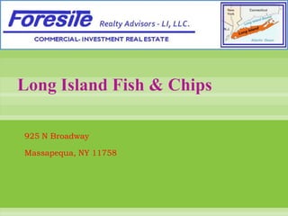 Long Island Fish & Chips 925 N Broadway Massapequa, NY 11758 