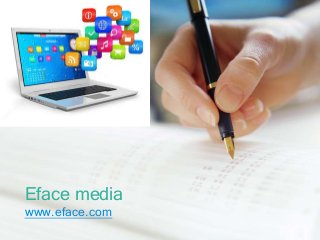 Eface media
www.eface.com
 