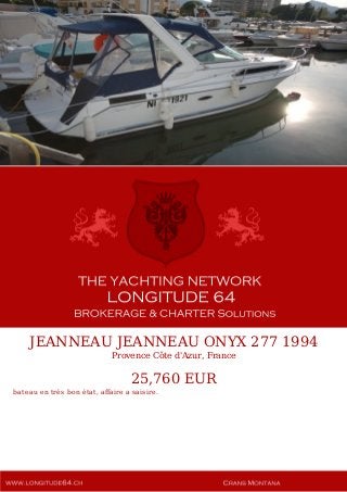 JEANNEAU JEANNEAU ONYX 277 1994
Provence Côte d'Azur, France
25,760 EUR
bateau en trés bon état, affaire a saisire.
 