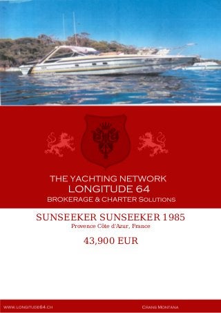 SUNSEEKER SUNSEEKER 1985
Provence Côte d'Azur, France
43,900 EUR
 