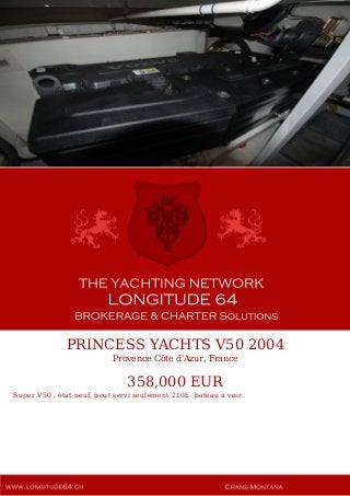 PRINCESS YACHTS V50 2004
Provence Côte d'Azur, France
358,000 EUR
Super V50 , état neuf, peut servi seulement 210h. bateau a voir.
 
