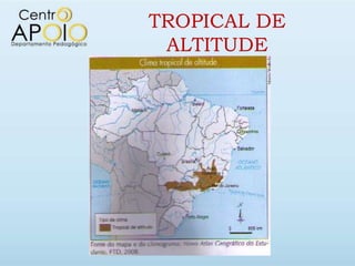 TROPICAL DE
 ALTITUDE
 