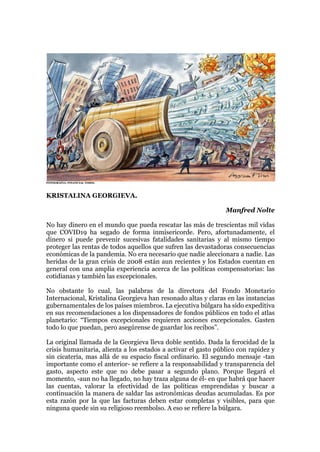 FOTOGRAFIA: FINANCIAL TIMES.
KRISTALINA GEORGIEVA.
Manfred Nolte
No hay dinero en el mundo que pueda rescatar las más de t...