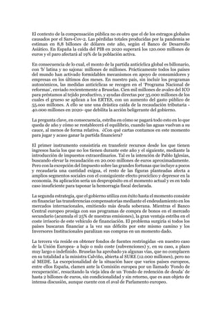 El contexto de la compensación pública no es otro que el de los estragos globales
causados por el Sars-Cov-2. Las pérdidas...