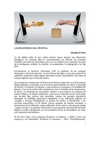 1
LA GIGANTESCA OLA DIGITAL.
Manfred Nolte
La ola digital sobre la que surfea nuestra época alcanza una dimensión
prodigio...