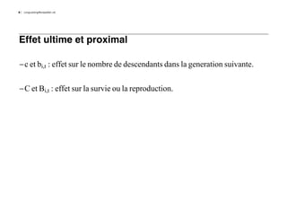 8   LongLastingMontpellier.nb




Effet ultime et proximal

-c et bi,t : effet sur le nombre de descendants dans la generation suivante.

-C et Bi,t : effet sur la survie ou la reproduction.
 