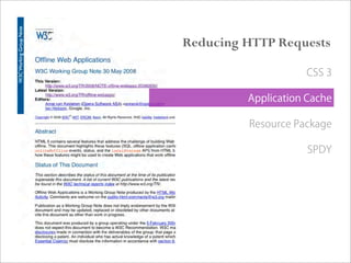 Reducing HTTP Requests
CSS 3
Application Cache
Resource Package
SPDY
 