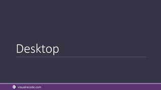 visualrecode.com
Desktop
 