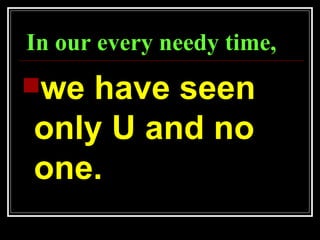 In our every needy time, ,[object Object]