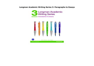 Longman Academic Writing Series 3: Paragraphs to Essays
Longman Academic Writing Series 3: Paragraphs to Essays
 