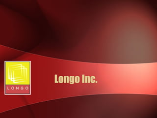 Longo Inc.
 