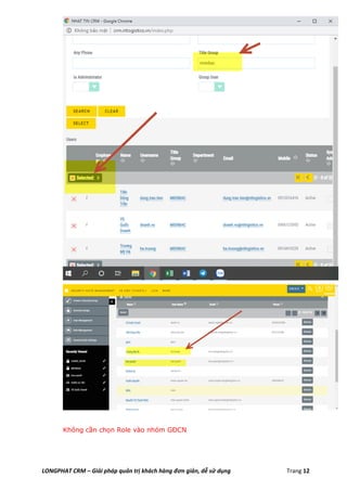 LONGPHAT CRM – Giải pháp quản trị khách hàng đơn giản, dễ sử dụng Trang 12
Không cần chọn Role vào nhóm GĐCN
 