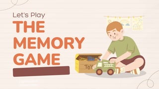 THE
MEMORY
GAME
 