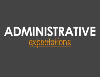 ADMINISTRATIVE
   expectations
 