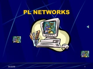 PL NETWORKS 