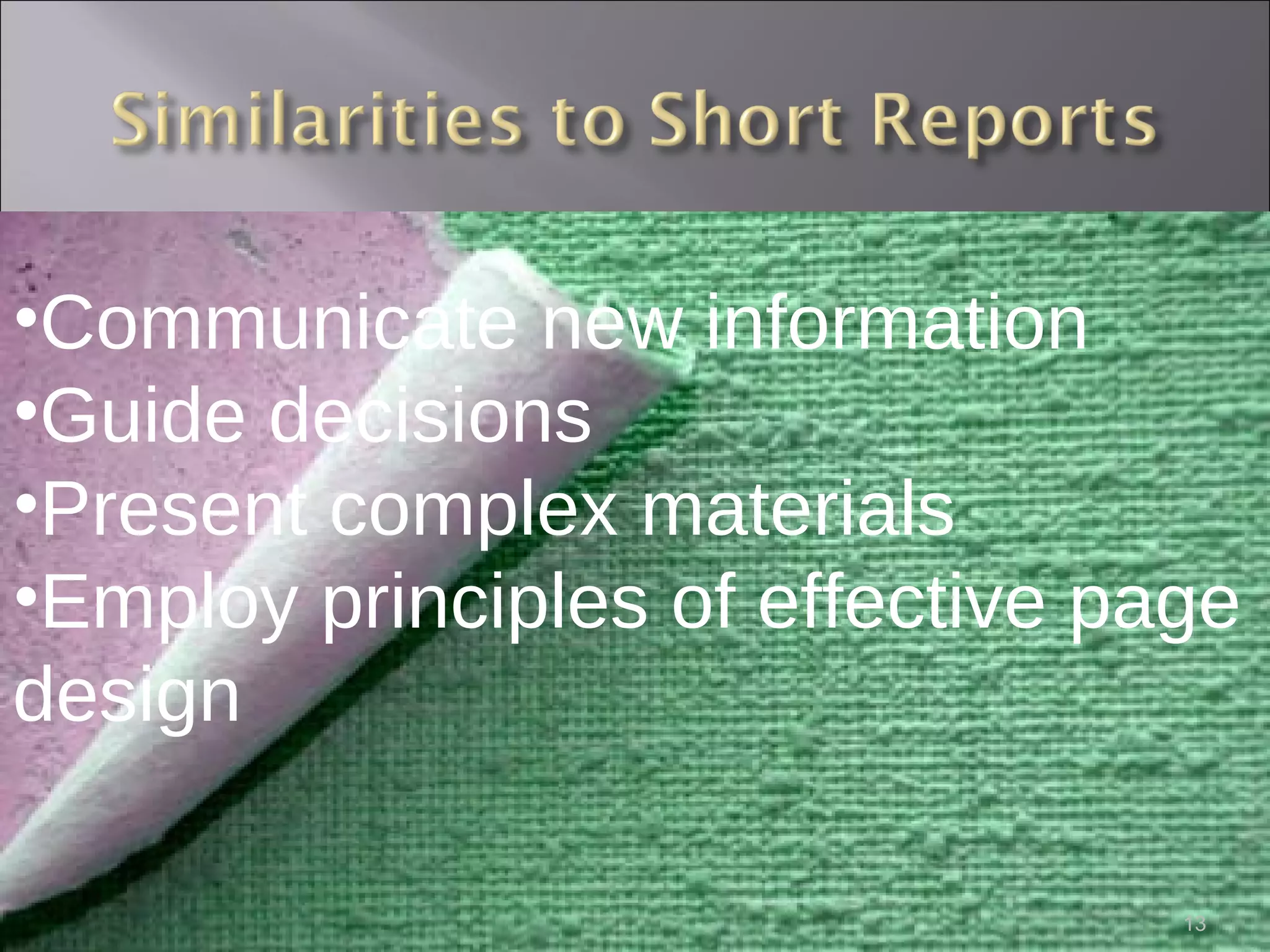 Communicate new information Guide decisions Present complex materials Employ principles of effective page design 