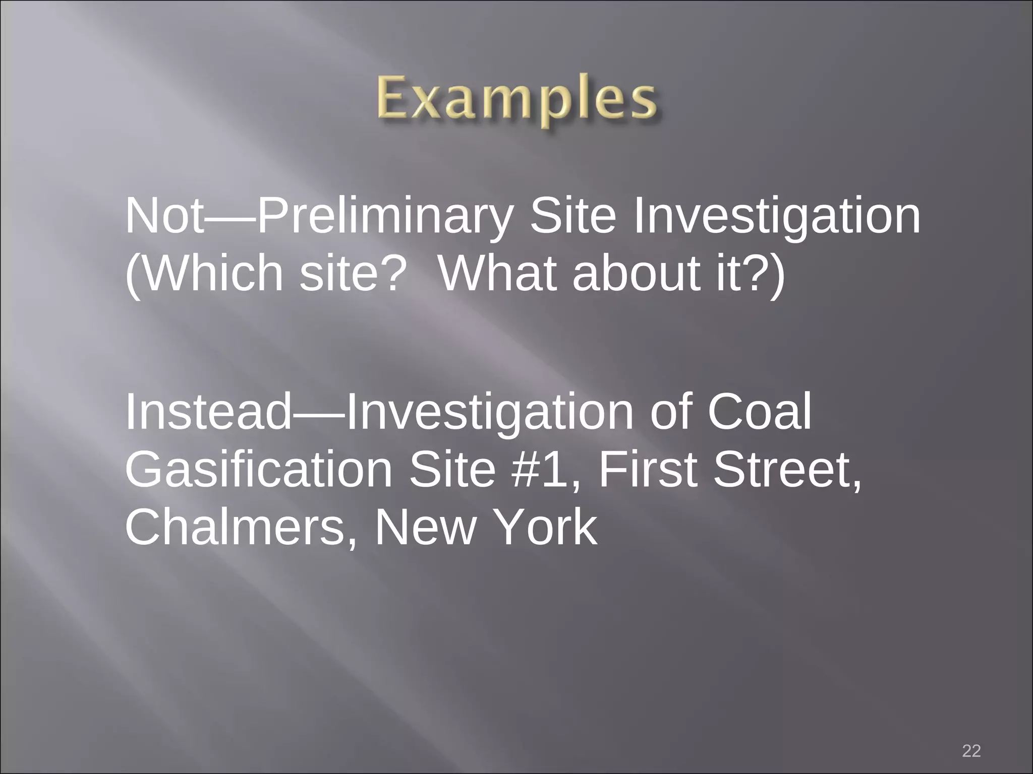 Not—Preliminary Site Investigation (Which site?  What about it?) Instead—Investigation of Coal Gasification Site #1, First Street, Chalmers, New York   