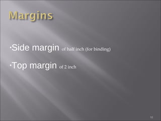 Side margin  of half inch (for binding) Top margin  of 2 inch 