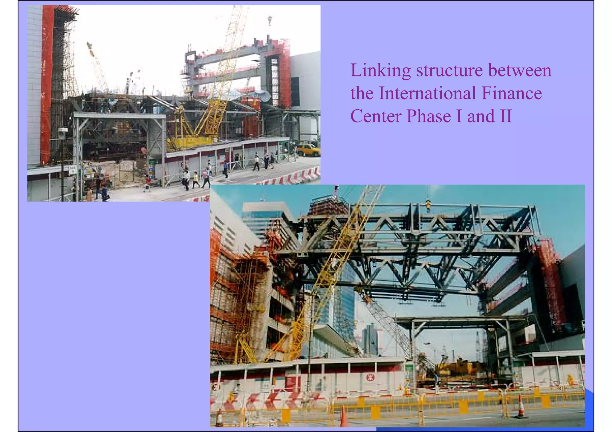 Linking structure between
the International Finance
Center Phase I and II
 