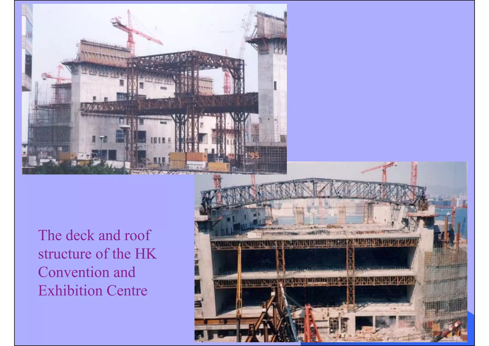 The deck and roof
structure of the HK
Convention and
Exhibition Centre
 