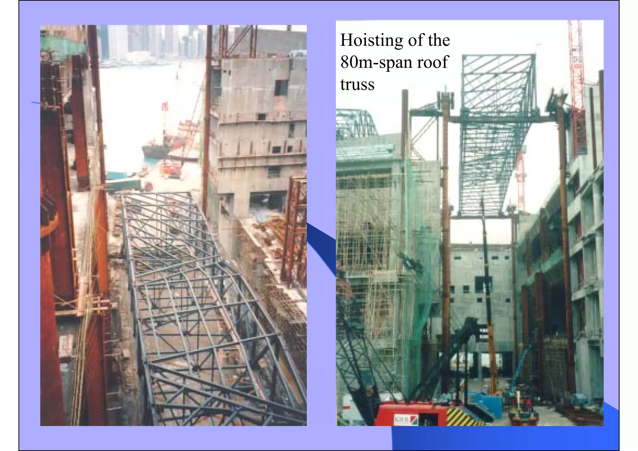 Hoisting of the
80m-span roof
truss
 