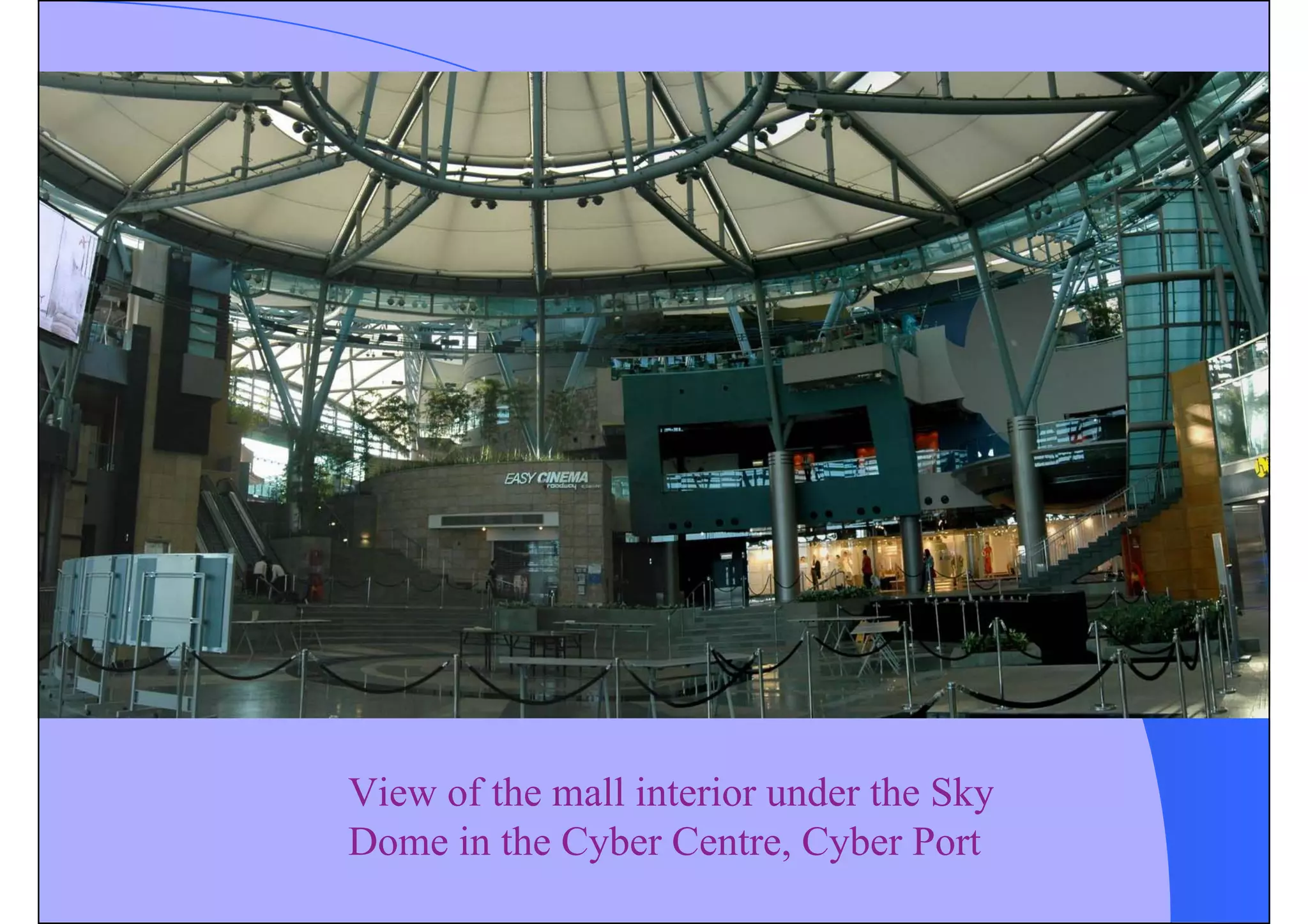 View of the mall interior under the Sky
Dome in the Cyber Centre, Cyber Port
 