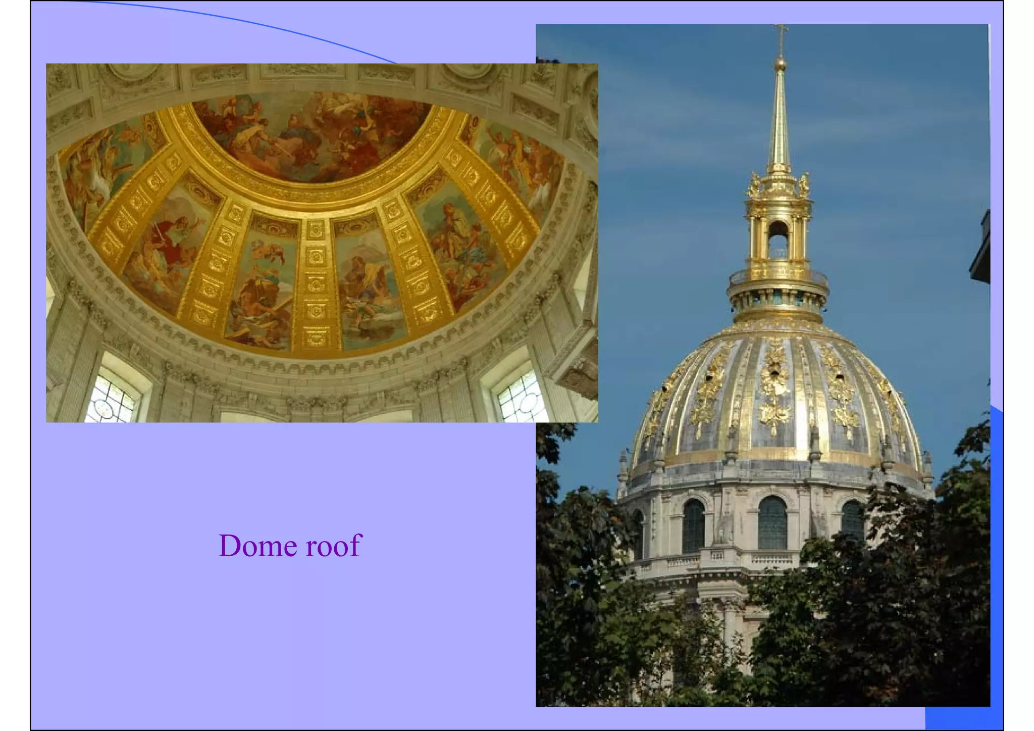 Dome roof
 