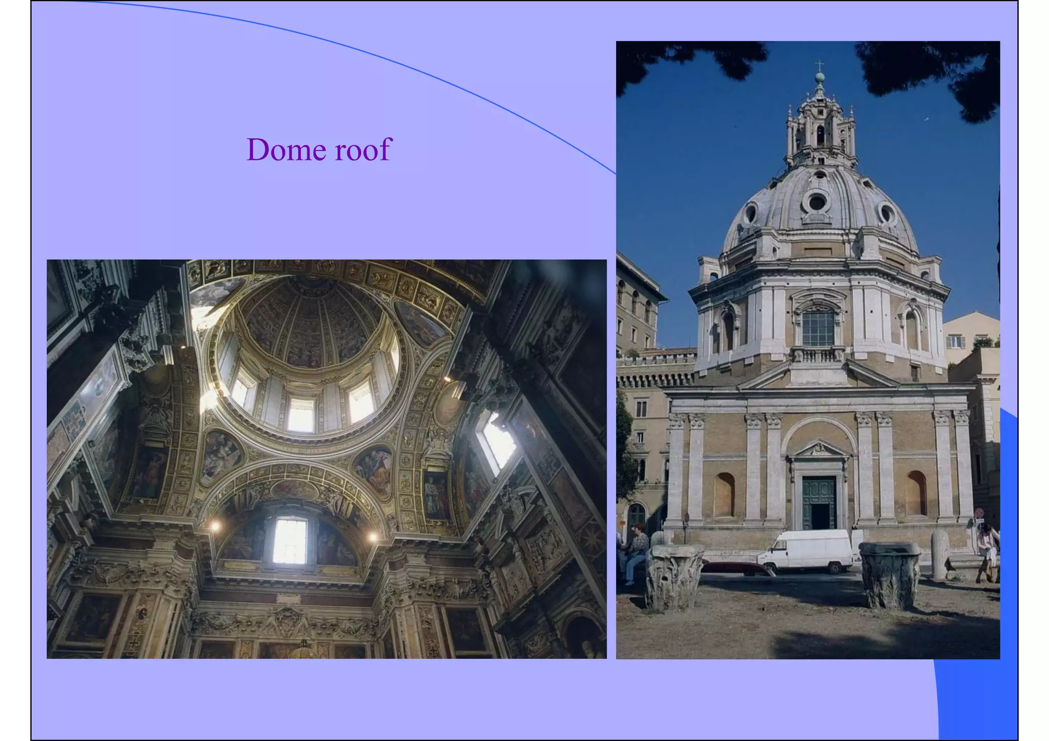 Dome roof
 