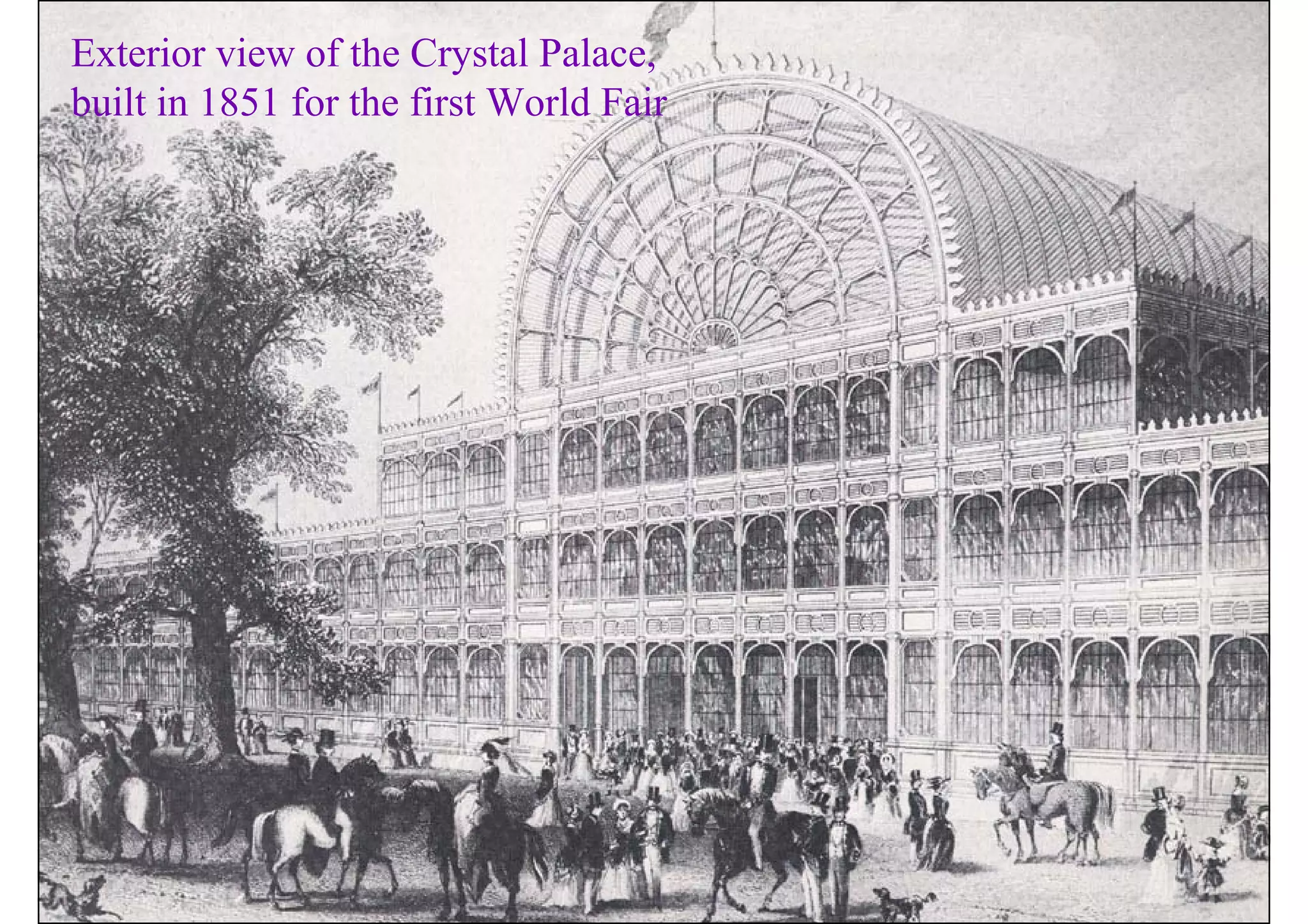 Exterior view of the Crystal Palace,
built in 1851 for the first World Fair
 