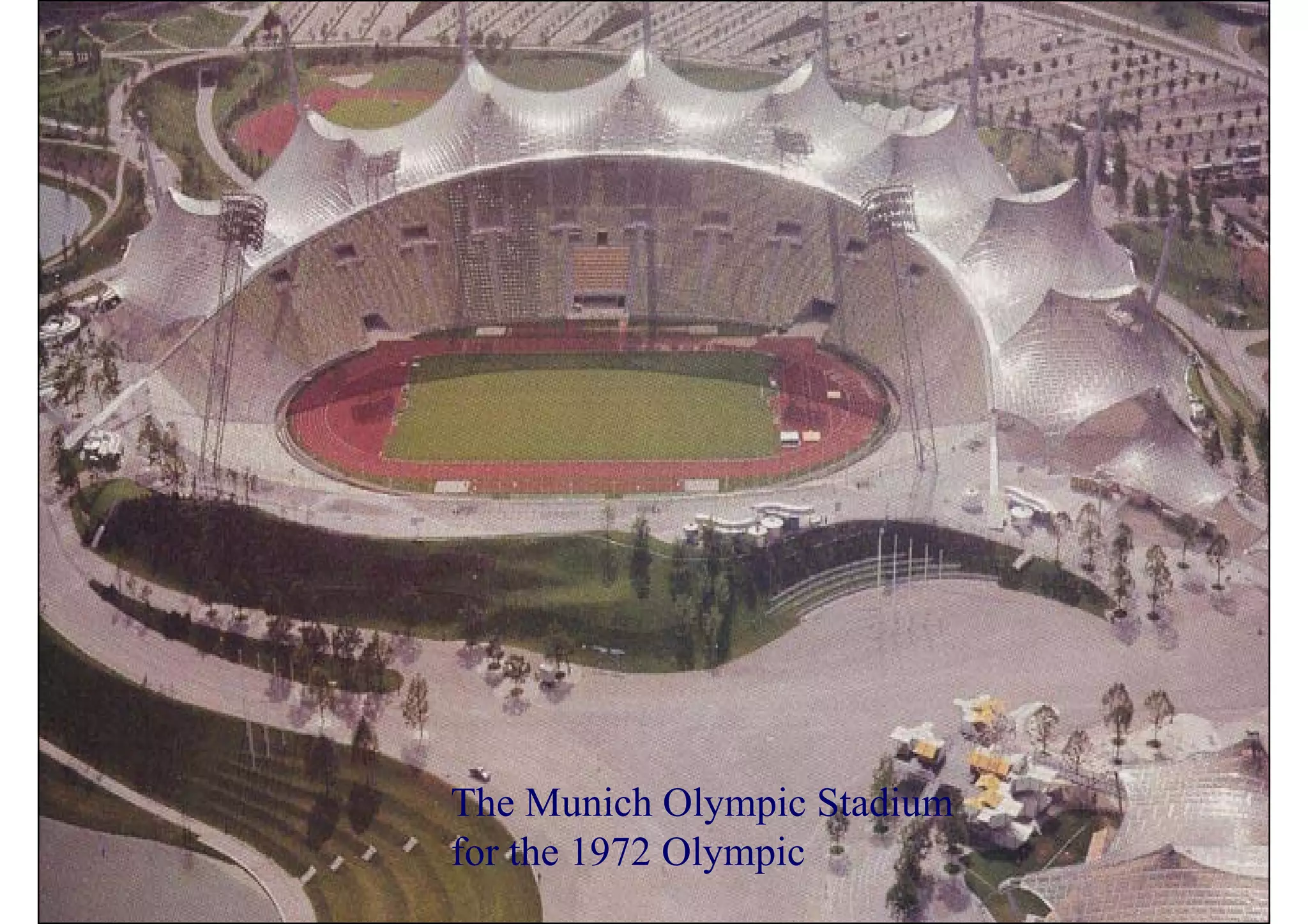 The Munich Olympic Stadium
for the 1972 Olympic
 