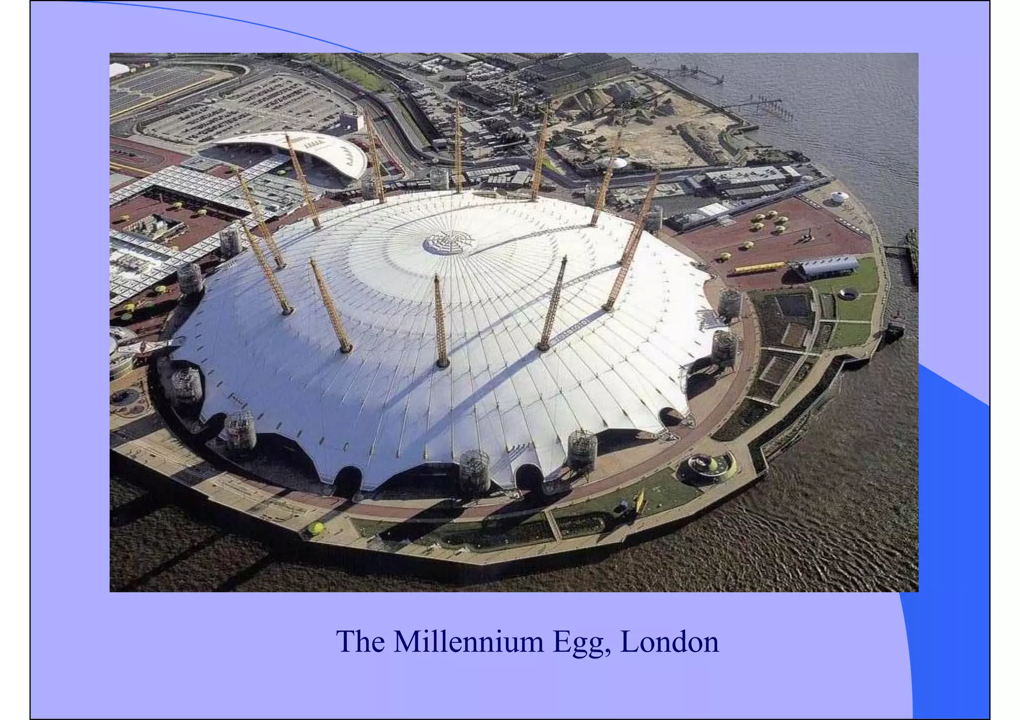 The Millennium Egg, London
 