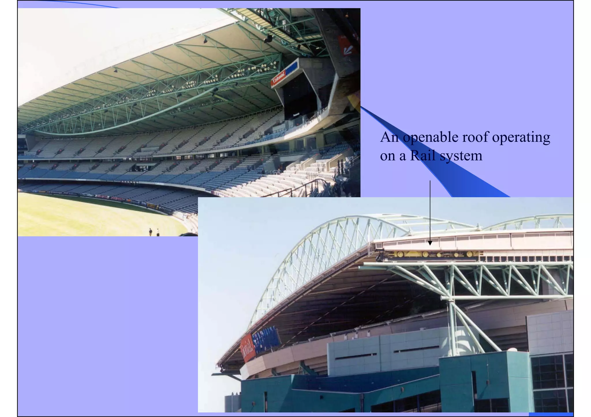 An openable roof operating
on a Rail system
 