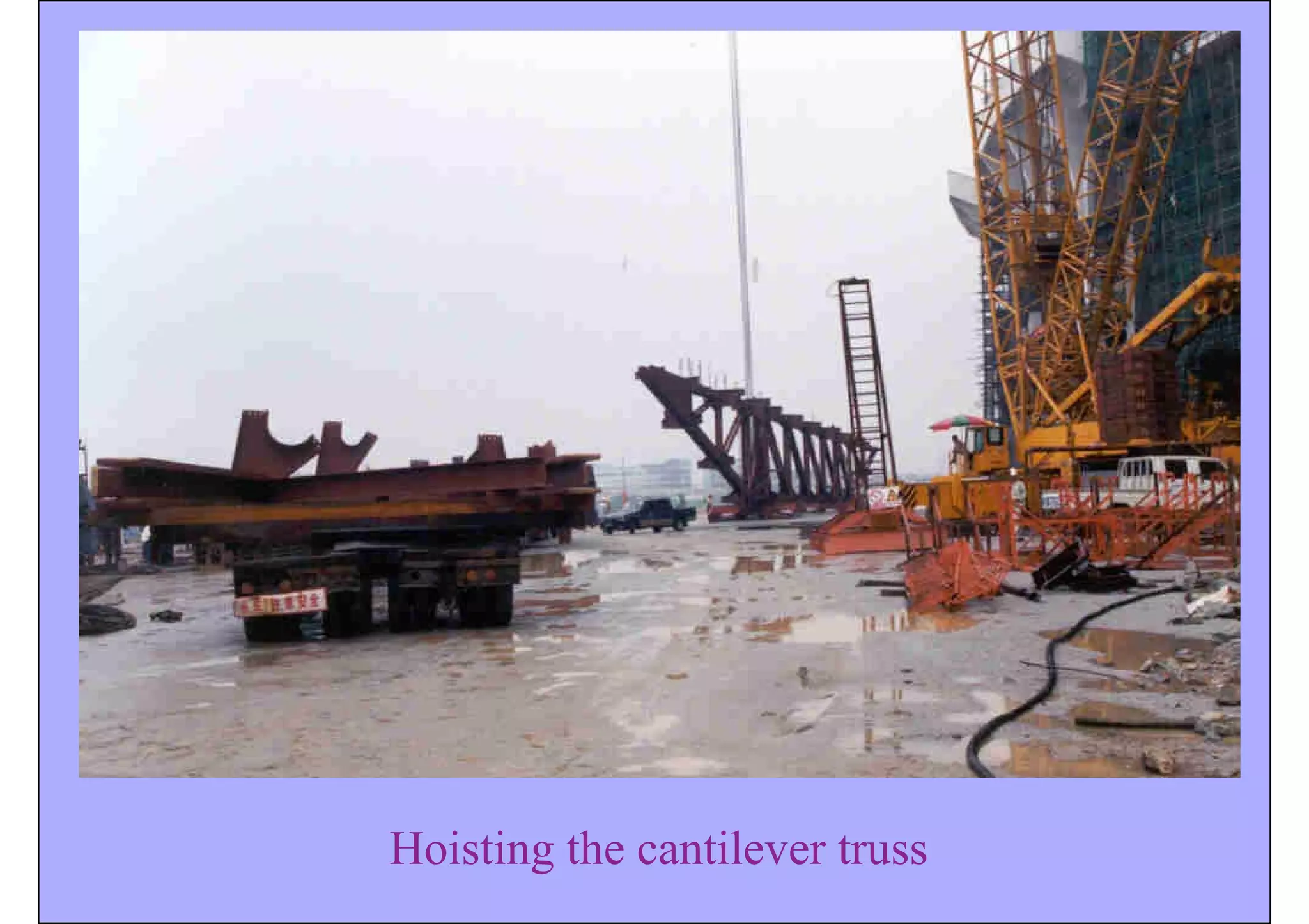 Hoisting the cantilever truss
 
