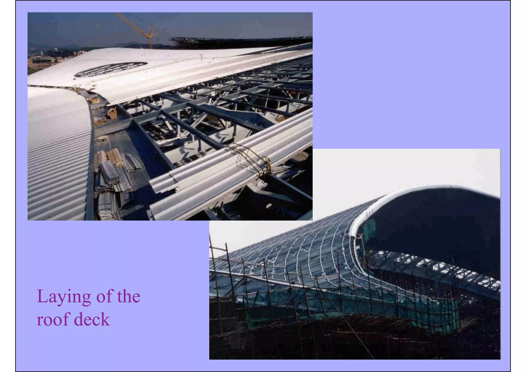 Laying of the
roof deck
 