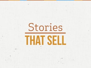 Stories
that Sell
 