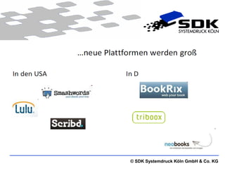 © SDK Systemdruck Köln GmbH & Co. KG
 