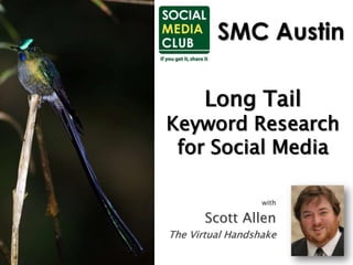SMC Austin Long Tail Keyword Researchfor Social Media with Scott Allen The Virtual Handshake 