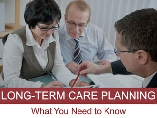 Long Term Care Planning - What You Need to Know
