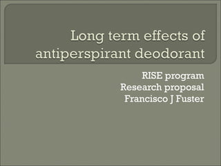 RISE program Research proposal Francisco J Fuster 