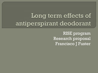 RISE program
Research proposal
 Francisco J Fuster
 