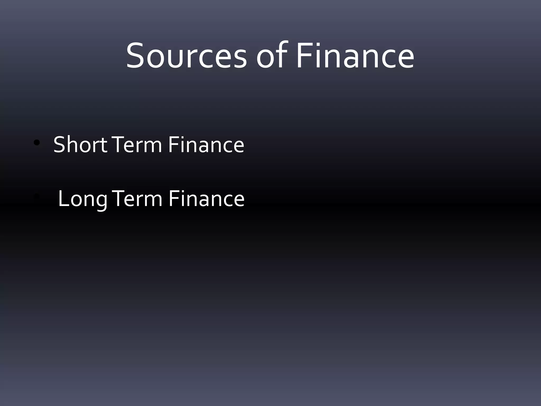 Businesses Acquire Long Term Financing From Two Major Sources Sources of Long term finance