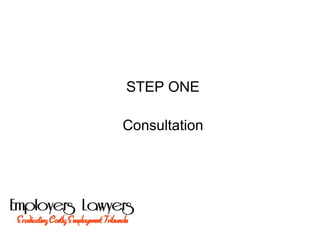 STEP ONE
Consultation
 