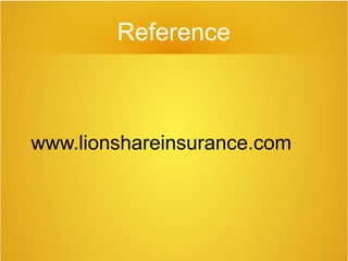 Reference
www.lionshareinsurance.com
 